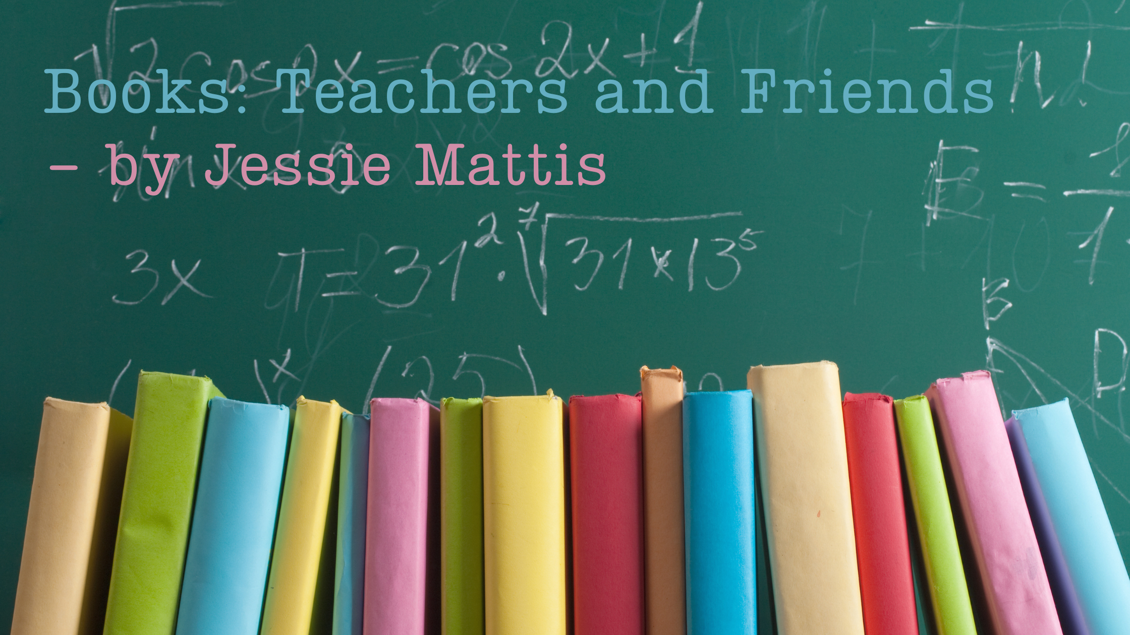 Books Teachers and Friends